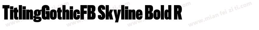 TitlingGothicFB Skyline Bold Regula字体转换